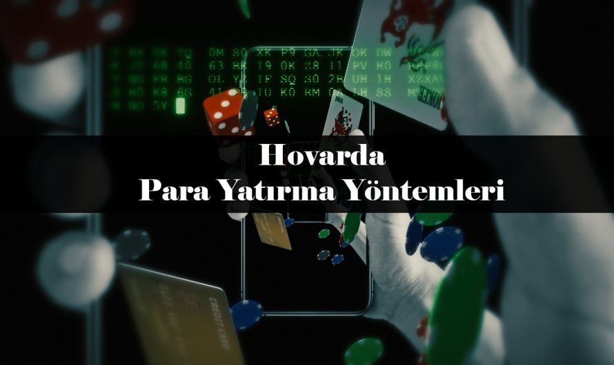 Hovarda Para Yatırma Yöntemleri