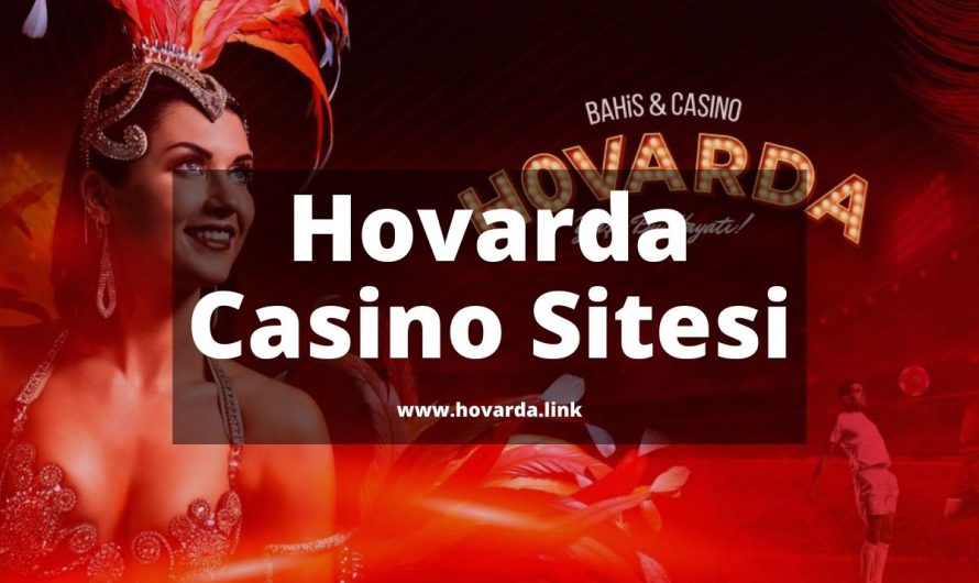 Hovarda Casino Sitesi 2023