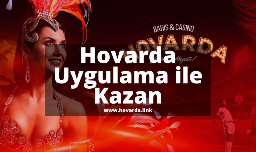 Hovarda Uygulama ile Kazan 2023