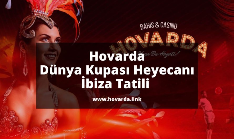 Hovarda Dünya Kupası Heyecanı İbiza Tatili 2022 